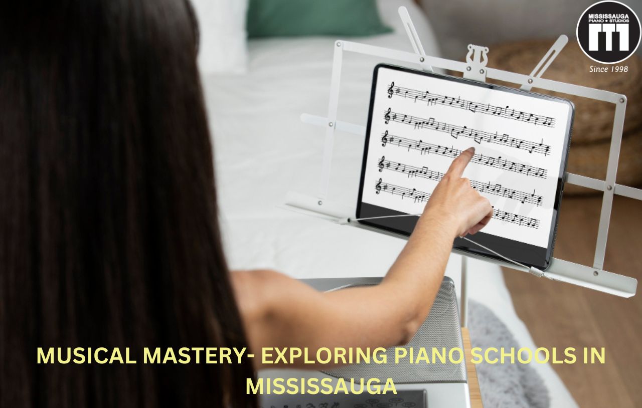 Musical Mastery- Exploring Piano Schools in Mississauga