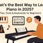 Best Way to Learn Piano in 2025